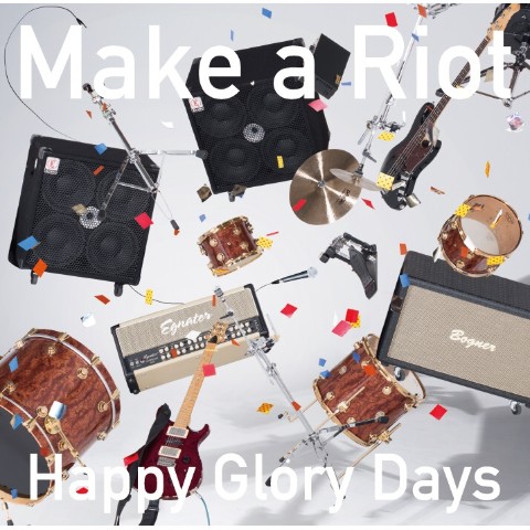 Make a Riot／Happy Glory Days 
