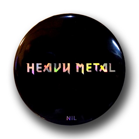 【NIL】缶バッジ  スペシャル65mm /  ヘビーメタル　ロゴ／ OHPブラック ／ホロベース／　ストライプホロ